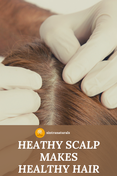 HEALTHY SCALP MAKES HEALTHY HAIR